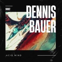 Dennis Bauer – Acid Mind