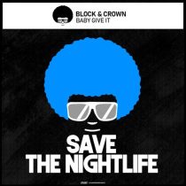 Block & Crown – Baby Give It