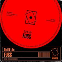 Dot N Life – FUSS – Extended Mix
