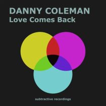 Danny Coleman – Love Comes Back