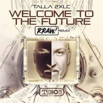 Talla 2xlc – Welcome To The Future (RRAW! Remix)