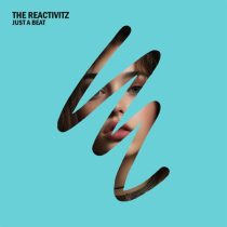 The Reactivitz – Just A Beat