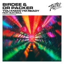 Birdee, Dr Packer & Suki Soul – You Know I’m Ready feat. Suki Soul