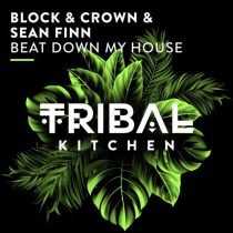 Sean Finn, Block & Crown – Beat Down My House