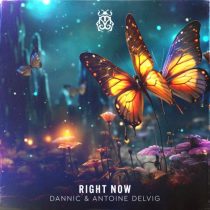 Antoine Delvig & Dannic – Right Now (Extended Mix)