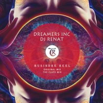 Dreamers inc & Tibetania, DJ Renat – Busindre Reel