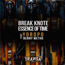 Break Knote & Benny Metho, Essence of Time – Yoropo feat. Benny Metho