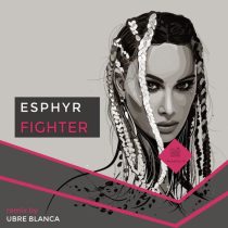 Esphyr – Fighter (Remix by Ubre Blanca)