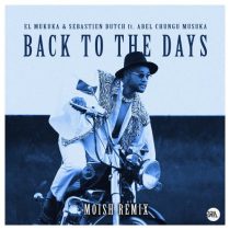 Sebastien Dutch, Abel Chungu Musuka, El Mukuka – Back to the Days (Moish Remix)