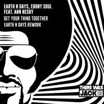 Ann Nesby, Ebony Soul & Earth n Days – Get Your Thing Together (Earth n Days Extended Rework)