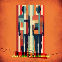 TWIINS (GR) – You Think You Know Me
