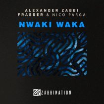 Alexander Zabbi, Frasser, Nico Parga – Nwaki Waka
