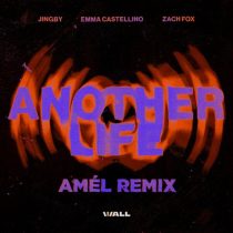 Zach Fox, Emma Castellino & JINGBY – Another Life (Amél Remix / Extended Mix)