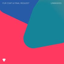 Fur Coat, Final Request – Unmasked