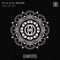 HI-LO & Eli Brown – RIDE OR DIE (Extended Mix)