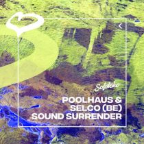 Poolhaus & SELCO (BE) – Sound Surrender (Extended Mix)