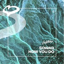 SQWAD – How You Do (Extended Mix)