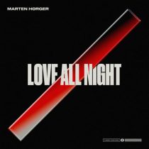 MARTEN HØRGER – Love All Night (Extended Mix)