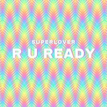 Superlover – R U Ready