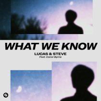 Lucas & Steve & Conor Byrne – What We Know feat. Conor Byrne [Extended Mix]