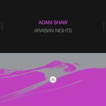 Adam Shaw – Arabian Nights (Extended Mix)
