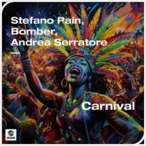 Stefano Pain, Bomber & Andrea Serratore – Carnival (Extended Mix)