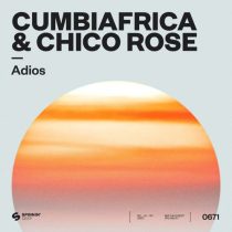 Chico Rose & Cumbiafrica – Adios (Extended Mix)