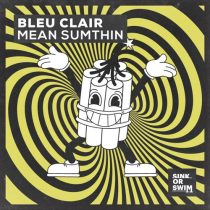 Bleu Clair – Mean Sumthin (Extended Mix)