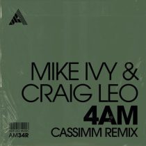 Mike Ivy, CASSIMM & Craig Leo – 4AM (CASSIMM Remix) – Extended Mix