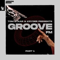 Tom Staar & Kryder – GROOVE FM, Pt. 1