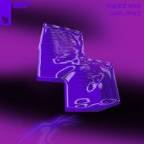 Trance Wax – Dark Space
