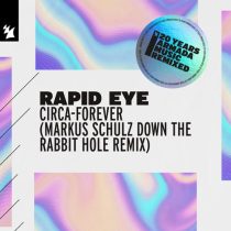 Rapid Eye – Circa-Forever – Markus Schulz Down the Rabbit Hole Remix