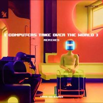 Armin van Buuren – Computers Take Over The World – Remixes