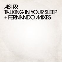 Fernando, ASHRR – Talking in Your Sleep (Fernando Mixes)