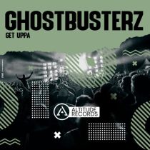 Ghostbusterz – Get Uppa