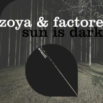 ZOYA, FACTORe – Sun Is Dark