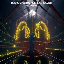 Sp3ctrum, DJSM & Milan Gavris – Maniac