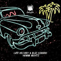 Blas Cordero, Late Delivery – Havana Nights