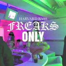 Harvard Bass – Freaks Only