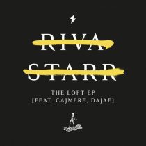 Dajae & Riva Starr, Riva Starr, Cajmere & Riva Starr – The Loft EP