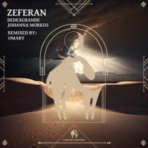 Cafe De Anatolia, DeDeXgrande, JOHANNA MORKOS – Zeferan (Omary Remix)