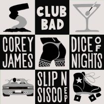 Corey James, Dice Of Nights – Slip n Sisco EP