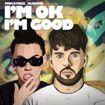 Albwho & Pavlo Vicci – I’m Ok, I’m Good