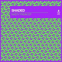 Shaded (LA) – Nasty Freak