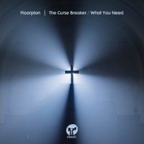 Floorplan – The Curse Breaker / What You Need
