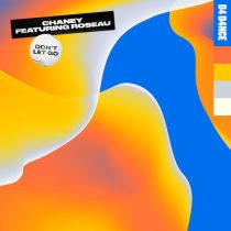 Chaney & Roseau – Don’t Let Go – Extended Mix