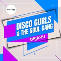 Disco Gurls & The Soul Gang – Dejavu