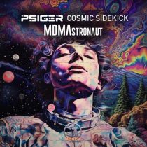 Cosmic Sidekick & Psiger – MDMAstronaut