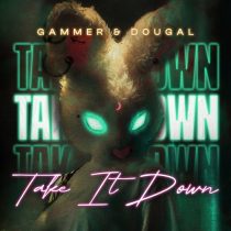 Gammer & Dougal – Take It Down – Extended Mix