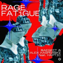 Haptic, Alex Kaspersky, Maegrit – Rage Fatigue